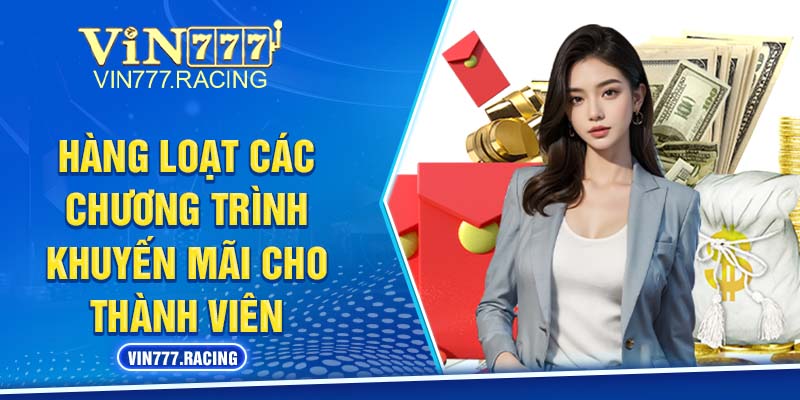 Các khuyến mãi Vin777 được tổng hợp và cập nhật liên tục cho thành viên